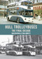 Hull Trolleybuses (The Final Decade) by Malcolm Wells, Paul Morfitt, 9781445682297