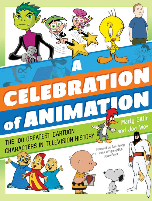 A Celebration of Animation (The 100 Greatest Cartoon Characters in Television History) by Martin Gitlin, Joseph Wos, 9781630762780