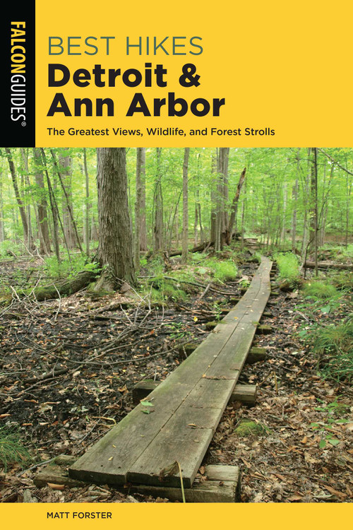 Best Hikes Detroit and Ann Arbor by Matt Forster, 9781493038404
