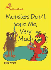 Monsters Don't Scare
 Me, Very Much by David Arnold, 9780999298619