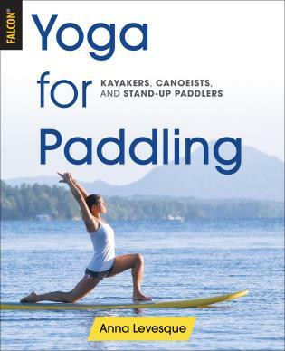 Yoga for Paddling by Anna Levesque, 9781493028689
