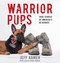 Warrior Pups (True Stories of America's K9 Heroes) by Jeff Kamen, 9781493029655
