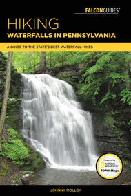 Hiking Waterfalls in Pennsylvania by Johnny Molloy, 9781493029594