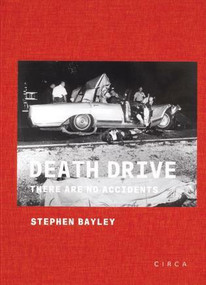 Death Drive (There Are No Accidents) by Stephen Bayley, 9781911422228
