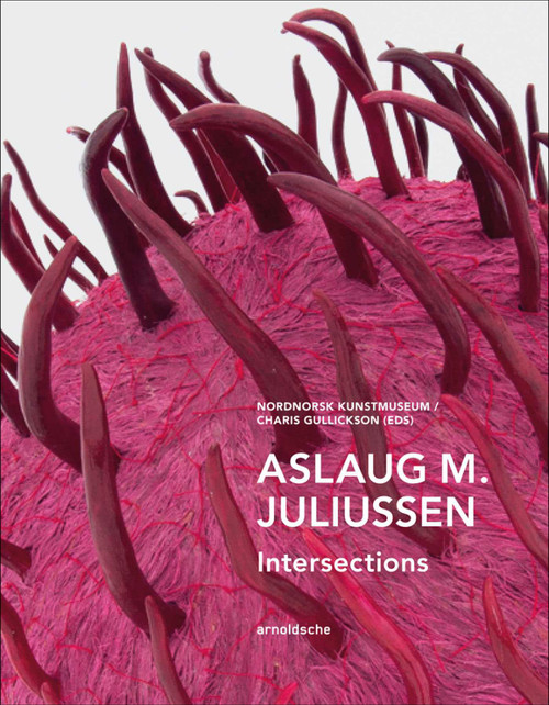 Aslaug M. Juliussen (Intersections) by Charis Gullickson, Nordnorsk Kunstmuseum, 9783897905313