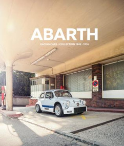 Abarth (Racing Cars. Collection 1949-1974) by Stefan Bogner, Franz Steinbacher, 9783667113924