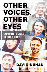 Other Voices, Other Eyes (Expatriate Lives in Hong Kong) by David Nunan, 9789887792772
