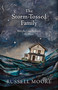 The Storm-Tossed Family (How the Cross Reshapes the Home) by Russell D. Moore, 9781462794805
