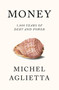 Money (5,000 Years of Debt and Power) by Michel Aglietta, Pepita Ould Ahmed, Jean-François Ponsot, David Broder, 9781786634412