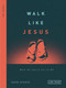 Walk Like Jesus (Who He Calls Us to Be) by Dann Spader, 9780802418838