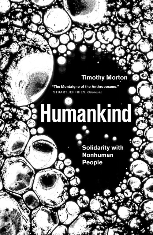 Humankind (Solidarity with Non-Human People) by Timothy Morton, 9781788731003