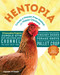 Hentopia (Create a Hassle-Free Habitat for Happy Chickens; 21 Innovative Projects) by Frank Hyman, 9781612129945