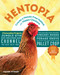 Hentopia (Create a Hassle-Free Habitat for Happy Chickens; 21 Innovative Projects) by Frank Hyman, 9781612129945