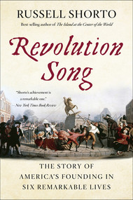 Revolution Song (The Story of America's Founding in Six Remarkable Lives) by Russell Shorto, 9780393356212