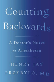 Counting Backwards (A Doctor's Notes on Anesthesia) - 9780393356427 by Henry Jay Przybylo MD, 9780393356427