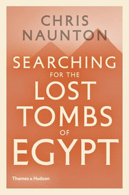Searching for the Lost Tombs of Egypt by Chris Naunton, 9780500051993