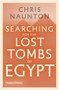Searching for the Lost Tombs of Egypt by Chris Naunton, 9780500051993