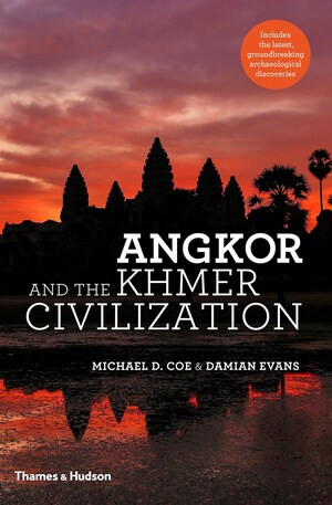 Angkor and the Khmer Civilization by Michael D. Coe, Damian Evans, 9780500293171