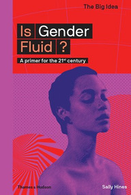 Is Gender Fluid? (The Big Idea Series) by Sally Hines, 9780500293683