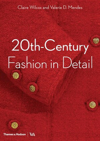 20th-Century Fashion in Detail by Claire Wilcox, Valerie D. Mendes, Oriole Cullen, Jenny Lister, Sonnet Stanfill, 9780500294109
