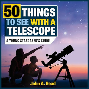 50 Things to See with a Telescope (A Young Stargazer's Guide) by John A. Read, 9781459505360