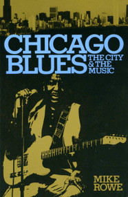 Chicago Blues (The City and the Music) by Mike Rowe, Ronald Radano, 9780306801457