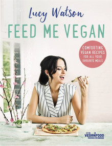 Feed Me Vegan by Lucy Watson, 9780751568592