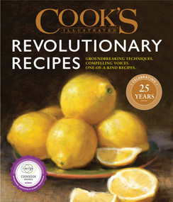 Cook's Illustrated Revolutionary Recipes (Groundbreaking techniques. Compelling voices. One-of-a-kind recipes.) by America's Test Kitchen, 9781945256479