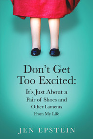 Don't Get Too Excited by Jen Epstein, 9781732081543