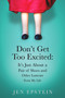 Don't Get Too Excited by Jen Epstein, 9781732081543