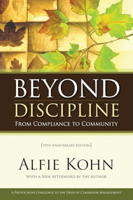 Beyond Discipline (From Compliance to Community, 10th Anniversary Edition) by Alfie Kohn, 9781416604723