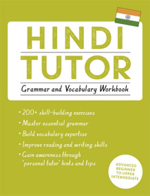 Hindi Tutor (Grammar and Vocabulary Workbook (Learn Hindi with Teach Yourself)) by Naresh Sharma, 9781473617452