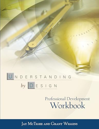 Understanding by Design Professional Development Workbook by Jay McTighe, Grant Wiggins, 9780871208552