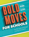 Bold Moves for Schools (How We Create Remarkable Learning Environments) by Heidi Hayes Jacobs, Marie Hubley Alcock, 9781416623052