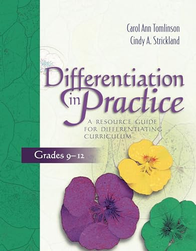 Differentiation in Practice: A Resource Guide for Differentiating Curriculum, Grades 9-12 by Carol Ann Tomlinson, Cindy A. Strickland, 9781416600503