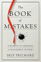 The Book of Mistakes (9 Secrets to Creating a Successful Future) - 9781478970910 by Skip Prichard, 9781478970910