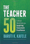 The Teacher 50 (Critical Questions for Inspiring Classroom Excellence) by Baruti K. Kafele, 9781416622734