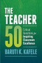 The Teacher 50 (Critical Questions for Inspiring Classroom Excellence) by Baruti K. Kafele, 9781416622734