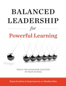 Balanced Leadership for Powerful Learning by Bryan Goodwin, Greg Cameron, Heather Hein, 9781416620884