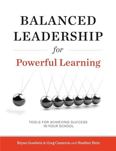 Balanced Leadership for Powerful Learning by Bryan Goodwin, Greg Cameron, Heather Hein, 9781416620884