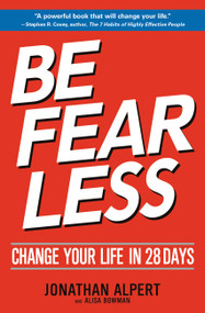 Be Fearless (Change Your Life in 28 Days) by Jonathan Alpert, Alisa Bowman, 9781546084853