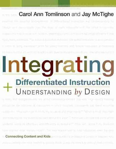 Integrating Differentiated Instruction and Understanding by Design (Connecting Content and Kids) by Carol Ann Tomlinson, Jay McTighe, 9781416602842