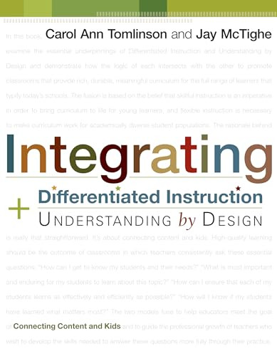 Integrating Differentiated Instruction and Understanding by Design (Connecting Content and Kids) by Carol Ann Tomlinson, Jay McTighe, 9781416602842