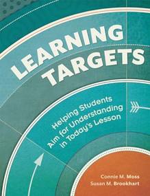 Learning Targets (Helping Students Aim for Understanding in Today's Lesson) by Connie M. Moss, Susan M. Brookhart, 9781416614418