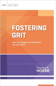 Fostering Grit (How do I prepare my students for the real world? (ASCD Arias)) by Thomas R. Hoerr, 9781416617075