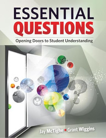 Essential Questions (Opening Doors to Student Understanding) by Jay McTighe, Grant Wiggins, 9781416615057
