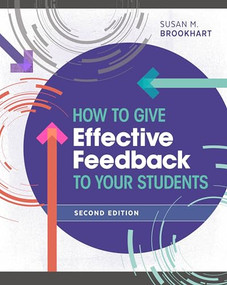 How to Give Effective Feedback to Your Students by Susan M. Brookhart, 9781416623069