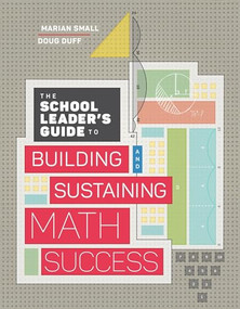 The School Leader's Guide to Building and Sustaining Math Success by Marian Small, Doug Duff, 9781416626381