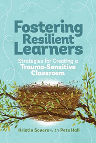 Fostering Resilient Learners (Strategies for Creating a Trauma-Sensitive Classroom) by Kristin Souers, Pete Hall, 9781416621072