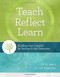 Teach, Reflect, Learn (Building Your Capacity for Success in the Classroom) by Pete Hall, Alisa Simeral, 9781416620105